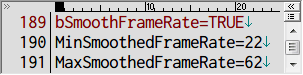 PC ゲーム OUTLAST - フレームレート（fps）制限解除、OLEngine.ini 189 行目にある bSmoothFrameRate を False に変更または bSmoothFrameRate を True のまま 191 行目にある MaxSmoothedFrameRate の数値をフレームレート（fps）上限値に変更